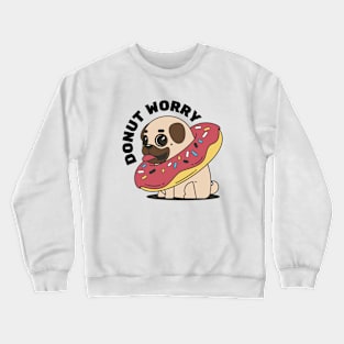 Donut Worry Pug Dog with Sprinkled Donut Crewneck Sweatshirt